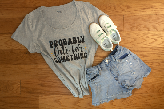 “Probably Late for Something” Graphic T-Shirt